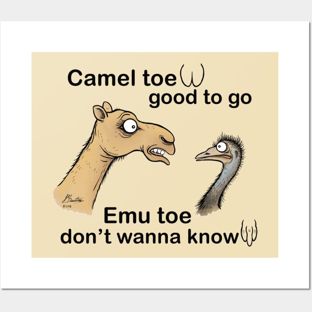 Camel toe, good to go ...emu toe, don't wanna know. Wall Art by JedDunstan